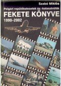 Szabó Miklós - Polgári repülőbalesetek és -katasztrófák Fekete Könyve