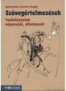 Balkovitzné Cynolter Magda - Szövegértelmezések Balkovitzné Cynolter Magda - Szövegértelmezések, Szeged 2002 antikvár könyv