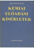 Pais István - Kémiai előadási kísérletek