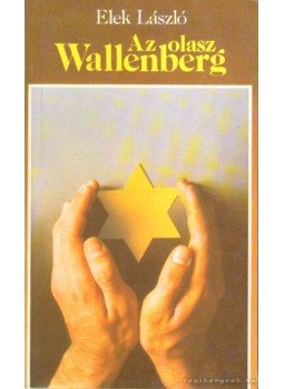 Elek László - Az olasz Wallenberg Elek László - Az olasz Wallenberg, Budapest 1989 antikvár könyv
