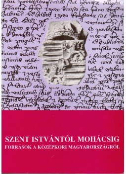 Blazovich László - Szent Istvántól Mohácsig Blazovich László - Szent Istvántól Mohácsig, Szeged 1994 antikvár könyv