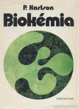 Karlson, P. - Biokémia Karlson, P. - Biokémia, Budapest 1972 antikvár könyv