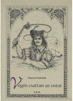 Zavaczki Gabriella - Végén csattan az ostor Zavaczki Gabriella - Végén csattan az ostor, Debrecen 0 antikvár könyv