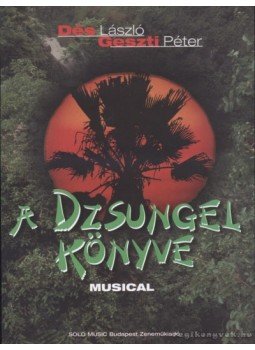 Dés László, Geszti Péter - A dzsungel könyve Dés László, Geszti Péter - A dzsungel könyve, Budapest 2005 antikvár könyv