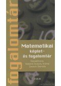 Szabóné Zavaczki Andrea,Zavaczki Gabriella - Matematikai képlet- és fogalomtár