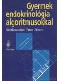 Dr. Péter Ferenc (szerk) - Gyermekendrokrinológia algoritmusokkal