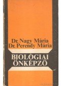 Dr. Nagy Mária,Perendy Mária dr. - Biológiai önképző