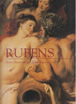 Varsavszkaja, Maria, Jegorova, Xenia - Peter Paul Rubens Varsavszkaja, Maria, Jegorova, Xenia - Peter Paul Rubens, Budapest 2005 antikvár könyv