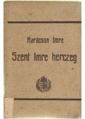 Dr. Karácson Imre - Szent Imre herczeg