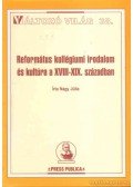 Nagy Júlia - Református kollégiumi irodalom és kultúra a XVIII-XIX. században
