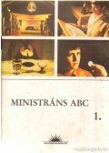 Temesi Viola (összeáll.),Dr. Verebényi István,Kindelmann Győző - Ministráns ABC 1.