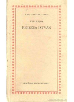 Kiss Lajos - Kniezsa István Kiss Lajos - Kniezsa István, Budapest 1994 antikvár könyv