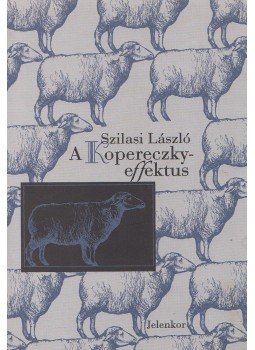 Szilasi László - A Kopereczky-effektus Szilasi László - A Kopereczky-effektus, Pécs 2000 antikvár könyv