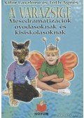Tóth Ágnes,Kifor Lászlóné - A varázsige