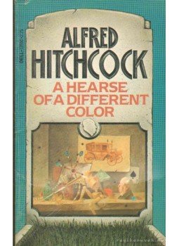 Hitchcock, Alfred - A Hearse of a Different Color Hitchcock, Alfred - A Hearse of a Different Color, Canada 1980 antikvár könyv