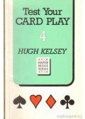 Kelsey, Hugh - Test Your Card Play 4