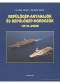 Sárhidai Gyula,Bak József - Repülőgép-anyahajók és repülőgép-hordozók 1912-2005