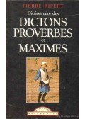Ripert, Pierre - Dictionnaire des dictions proverbes et maximes