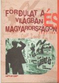 Feitl István,Izsák Lajos,Székely Gábor - Fordulat a világban és Magyarországon 1947-1949