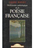 Ripert, Pierre - Dictionnaire anthologique de la poésie française