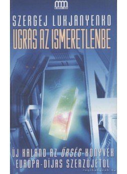 Szergej Lukjanyenko - Ugrás az ismeretlenbe Szergej Lukjanyenko - Ugrás az ismeretlenbe, Budapest 2010 antikvár könyv