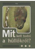 Haraszti Ferenc,Haraszti Judit - Mit kell tudni a hüllőkről?