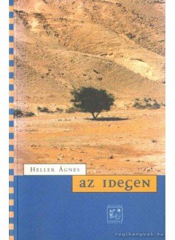 Heller Ágnes - Az idegen Heller Ágnes - Az idegen, Budapest 1997 antikvár könyv