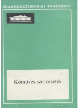 Pados Antal, Seidl Ambrus, Megyer Attila, Tobiás Loránd - Kőműves-szerkezetek Pados Antal, Seidl Ambrus, Megyer Attila, Tobiás Loránd - Kőműves-szerkezetek, Budapest 1984 antikvár könyv