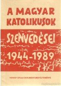 Havasy Gyula - A magyar katolikusok szenvedései 1944-1989