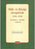 Vida István - Diák- és ifjúsági mozgalmak 1956-1958 - Forradalom - ellenállás - megtorlás