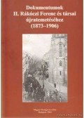 Halász Hajnal (szerk.),Katona Csaba, Ólmosi Zoltán - Dokumentumok II. Rákóczi Ferenc és társai újratemetéséhez (1873-1906)