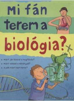 Maskell, Hazel - Mi fán terem a biológia? Maskell, Hazel - Mi fán terem a biológia?, Kisújszállás 2010 antikvár könyv