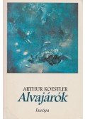 Arthur Koestler - Alvajárók