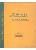 Varga Katalin - ...or not to be