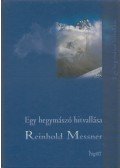 Reinhold Messner - Egy hegymászó hitvallása