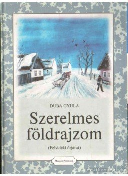 Duba Gyula - Szerelmes földrajzom Duba Gyula - Szerelmes földrajzom, Pozsony 2004 antikvár könyv