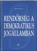 Szikinger István - Rendőrség a demokratikus jogállamban