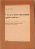 Németh András - A magyar neveléstudomány fejlődéstörténete