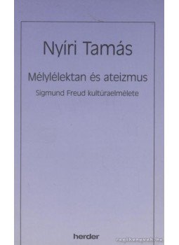 Nyíri Tamás - Mélylélektan és ateizmus Nyíri Tamás - Mélylélektan és ateizmus, Budapest 1993 antikvár könyv