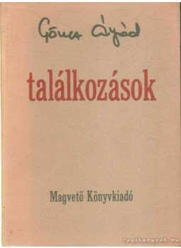 Göncz Árpád - Találkozások, Budapest 1980 antikvár könyv