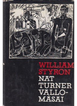 William Styron - Nat Turner vallomásai William Styron - Nat Turner vallomásai, Budapest 1969 antikvár könyv