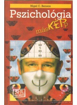 Nigel C. Benson - Pszichológia másKÉPp Nigel C. Benson - Pszichológia másKÉPp, Budapest 2003 antikvár könyv