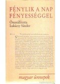 Összeállította: Lukácsy Sándor - Fénylik a nap fényességgel