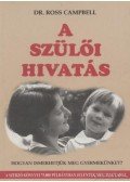 Campbell, Ross - A szülői hivatás
