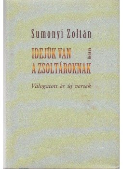 Sumonyi Zoltán - Idejük van a zsoltároknak Sumonyi Zoltán - Idejük van a zsoltároknak, Budapest 2005 antikvár könyv