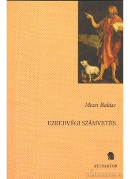 Mezei Balázs - Ezredvégi számvetés Mezei Balázs - Ezredvégi számvetés, Máriabesnyő-Gödöllő 2005 antikvár könyv