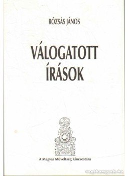 Rózsás Sándor - Válogatott írások Rózsás Sándor - Válogatott írások, Nagykanizsa 2008 antikvár könyv