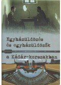 Soós Viktor Attila,Szabó Csaba,Szigeti László - Egyházüldözés és egyházüldözők a Kádár-korszakban