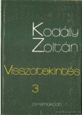 Kodály Zoltán - Visszatekintés III.