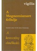 Hans Urs von Balthasar - A Megnemismert felhője / A keresztény elmélkedés